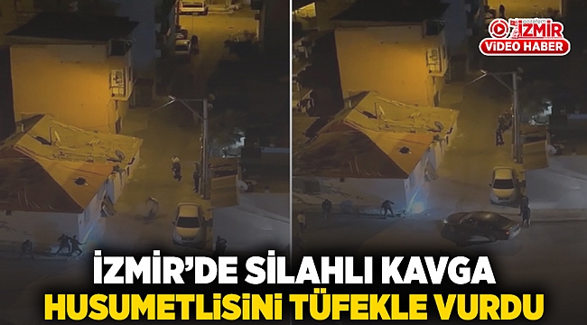 İzmir'de silahlı kavga:  Husumetlisi tüfekle vurdu
