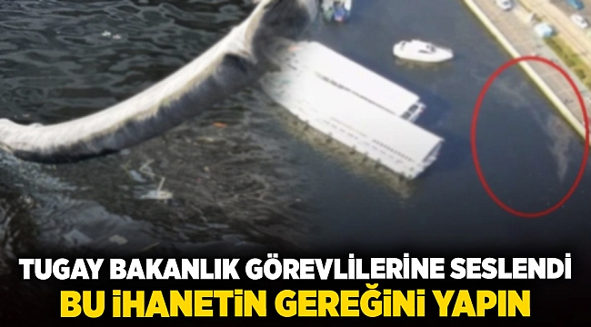 Tugay bakanlık görevlilerine seslendi: Bu ihanetin gereğini yapın