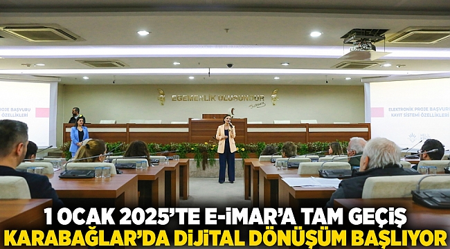 1 Ocak 2025’te E-İMAR’a tam geçiş  Karabağlar’da Dijital Dönüşüm Başlıyor