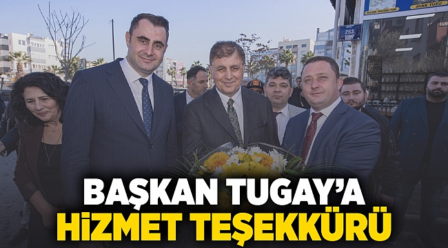 Başkan Tugay’a hizmet teşekkürü