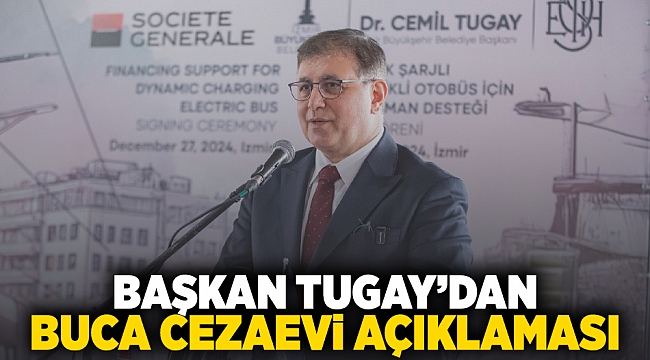 Başkan Tugay’dan Buca Cezaevi açıklaması