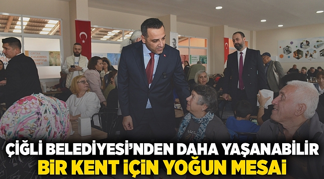Çiğli Belediyesi&#039;nden Daha Yaşanabilir Bir Kent İçin Yoğun Mesai