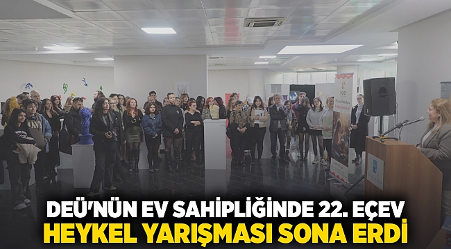 DEÜ&#039;NÜN EV SAHİPLİĞİNDE 22. EÇEV HEYKEL YARIŞMASI SONA ERDİ