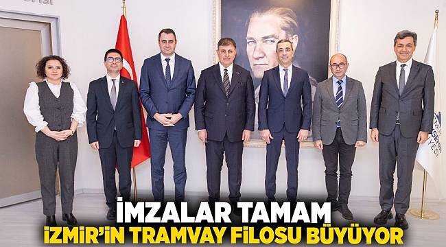 İmzalar tamam, İzmir&#039;in tramvay filosu büyüyor