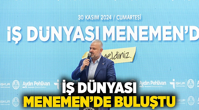 İş dünyası Menemen’de buluştu