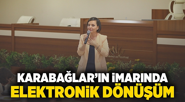 Karabağlar&#039;ın imarında elektronik dönüşüm