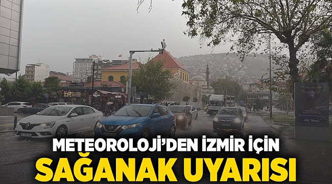 Meteoroloji&#039;den İzmir için sağanak uyarısı