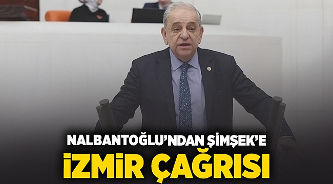 Nalbantoğlu&#039;ndan Şimşek&#039;e İzmir çağrısı