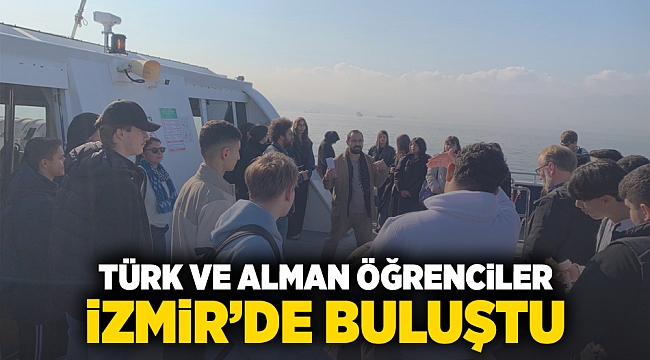Türk ve Alman öğrenciler İzmir’de buluştu