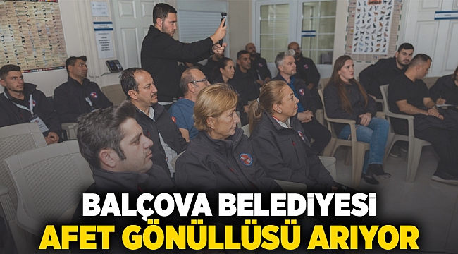 Balçova Belediyesi afet gönüllüsü arıyor