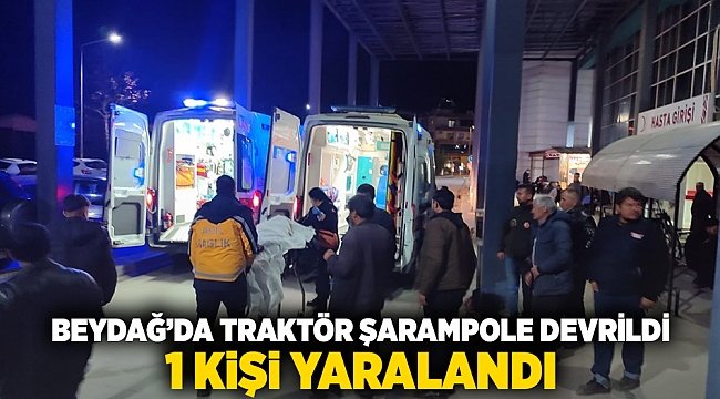 Beydağ'da traktör şarampole devrildi: 1 yaralı!