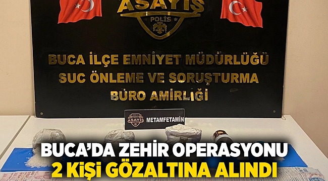 Buca&#039;da zehir operasyonu; 2 kişi gözaltına alındı
