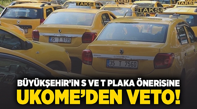 Büyükşehir&#039;in  S ve T plaka önerisine UKOME&#039;den veto