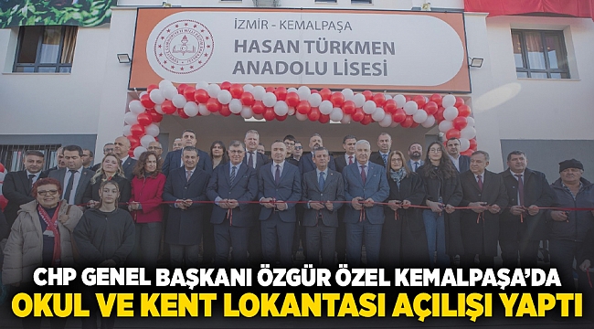CHP Genel Başkanı Özgür Özel, Kemalpaşa&#039;da okul ve kent lokantası açılışı yaptı