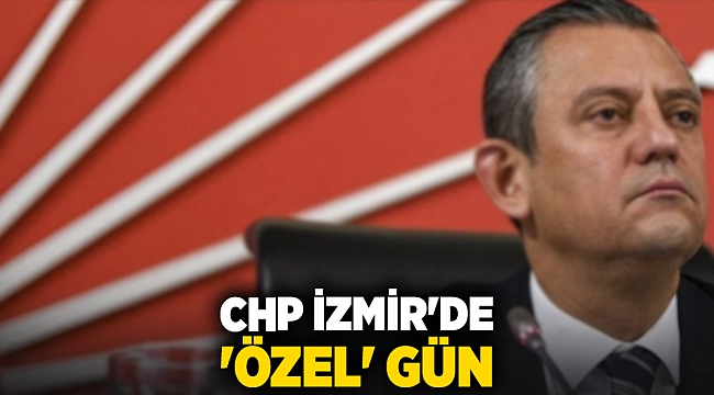 CHP İzmir'de 'Özel' gün