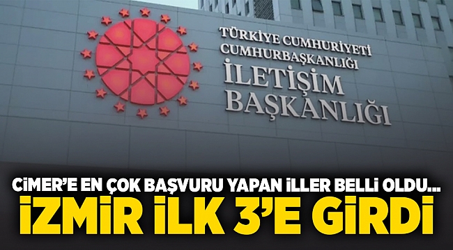 CİMER&#039;e en çok başvuru yapılan iller belli oldu... İzmir ilk 3&#039;e girdi
