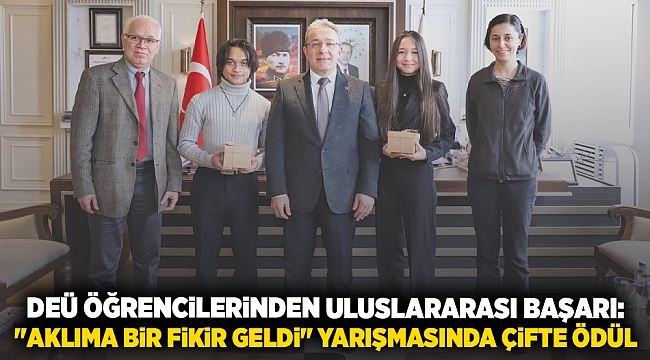 DEÜ ÖĞRENCİLERİNDEN ULUSLARARASI BAŞARI: "AKLIMA BİR FİKİR GELDİ" YARIŞMASINDA ÇİFTE ÖDÜL