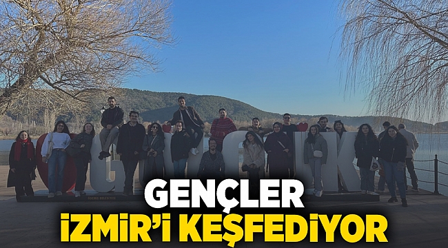 Gençler İzmir&#039;i keşfediyor