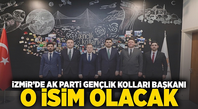 İzmir&#039;de Ak Parti Gençlik Kolları Başkanı o isim olacak