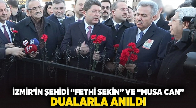 İzmir&#039;in Şehidi &quot;Fethi Sekin&quot; ve &quot;Musa Can&quot; dualarla anıldı