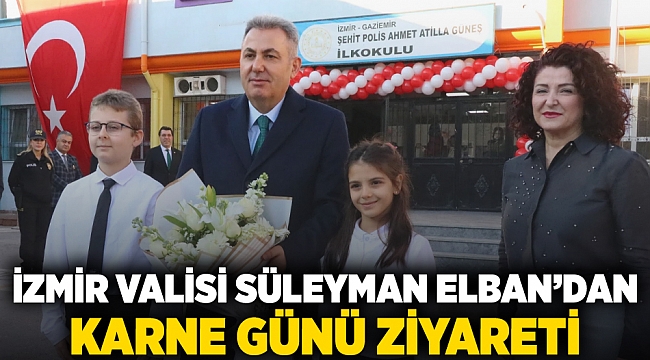 İzmir Valisi Süleyman Elban&#039;dan Karne Günü Ziyareti