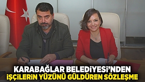 Karabağlar Belediyesi’nden işçilerin yüzünü güldüren sözleşme