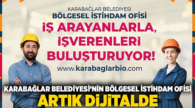 Karabağlar Belediyesi’nin Bölgesel İstihdam Ofisi artık dijitalde