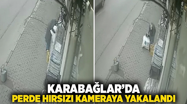 Karabağlar&#039;da perde hırsızı kameraya yakalandı!