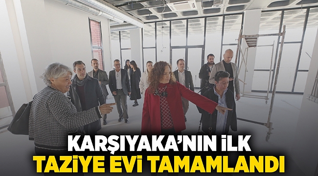 Karşıyaka’nın ilk taziye evi tamamlandı!
