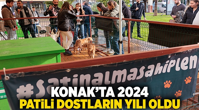 Konak’ta 2024 patili dostların yılı oldu