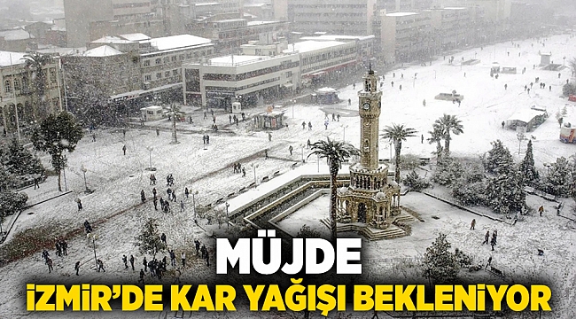 Müjde! İzmir&#039;de kar yağışı bekleniyor