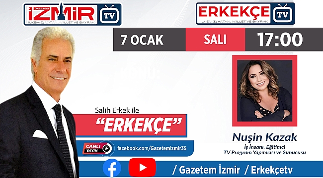 Salih Erkek ile &quot;ERKEKÇE&quot; programı bugün izleyicilerle buluşacak