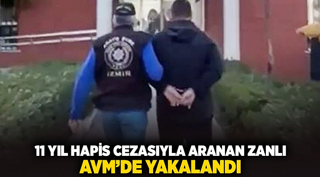11 yıl hapis cezasıyla aranan zanlı AVM'de yakalandı