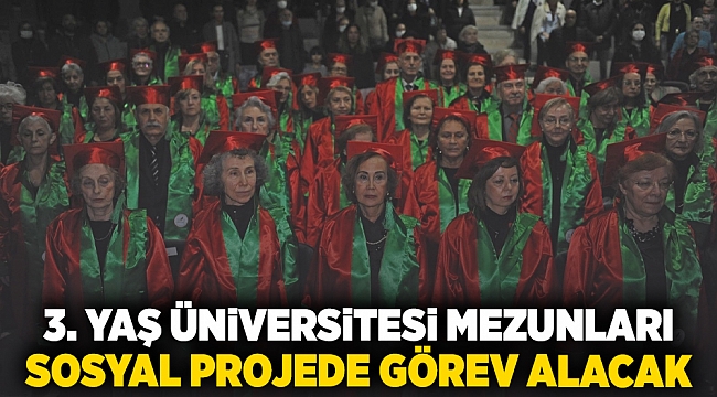 3. Yaş Üniversitesi mezunları sosyal projelerde görev alacak