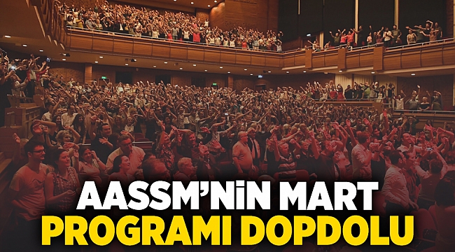 AASSM’nin mart programı dopdolu