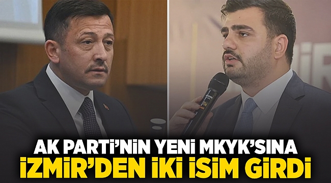 Ak Parti&#039;nin yeni MKYK&#039;sına İzmir’den iki isim girdi