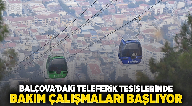 Balçova’daki Teleferik Tesisleri’nde bakım çalışmaları başlıyor