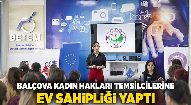 Balçova kadın hakları temsilcilerine ev sahipliği yaptı