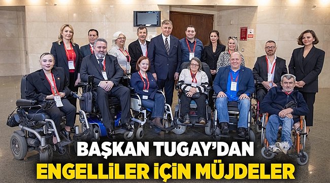 Başkan Tugay’dan engelliler için müjdeler