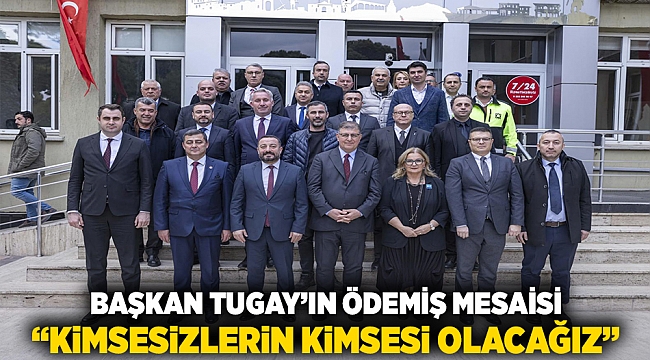 Başkan Tugay’ın Ödemiş mesaisi “Kimsesizlerin kimsesi olacağız”
