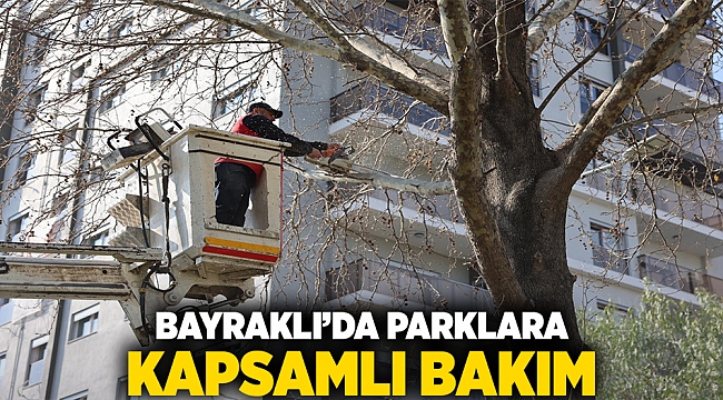 Bayraklı&#039;da parklara kapsamlı bakım