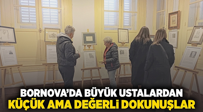 Bornova’da büyük ustalardan küçük ama değerli dokunuşlar