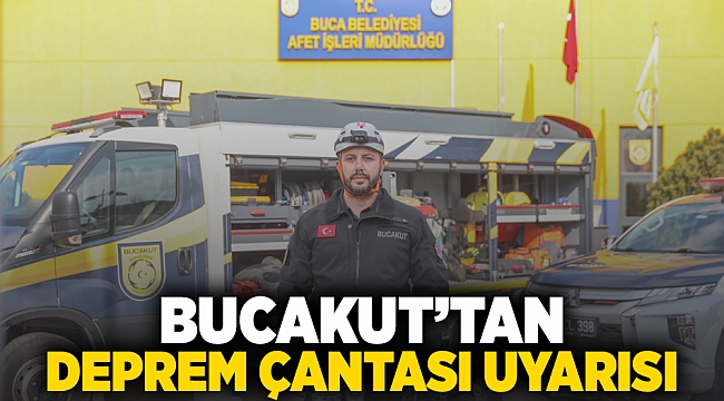 BUCAKUT&#039;TAN DEPREM ÇANTASI UYARISI