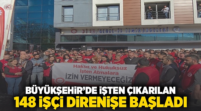 Büyükşehir'de isten çıkarılan 148 işçi direnişe başladı