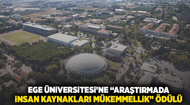 Ege Üniversitesine &quot;Araştırmada İnsan Kaynakları Mükemmellik&quot; Ödülü