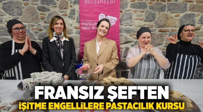 Fransız şeften işitme engellilere pastacılık kursu