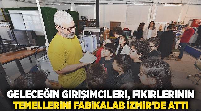 Geleceğin girişimcileri, fikirlerinin temellerini FabrikaLab İzmir’de attı