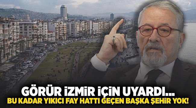 Görür İzmir için uyardı... Bu kadar yıkıcı fay hattı geçen başka şehir yok!