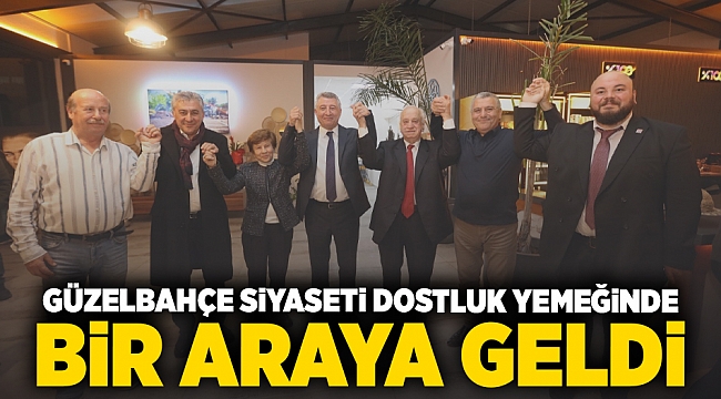 Güzelbahçe Siyaseti Dostluk Yemeğinde Bir Araya Geldi