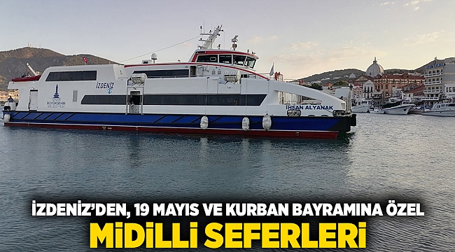 İZDENİZ’den, 19 Mayıs ve Kurban Bayramı’na özel Midilli seferleri